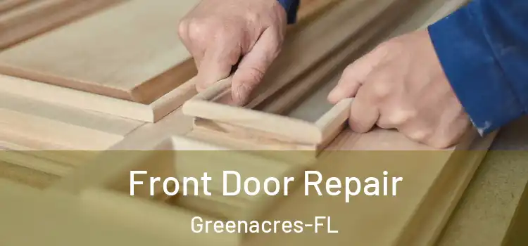 Front Door Repair Greenacres-FL