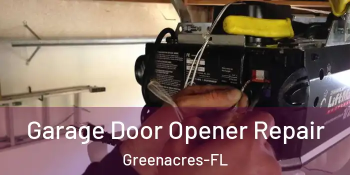 Garage Door Opener Repair Greenacres-FL