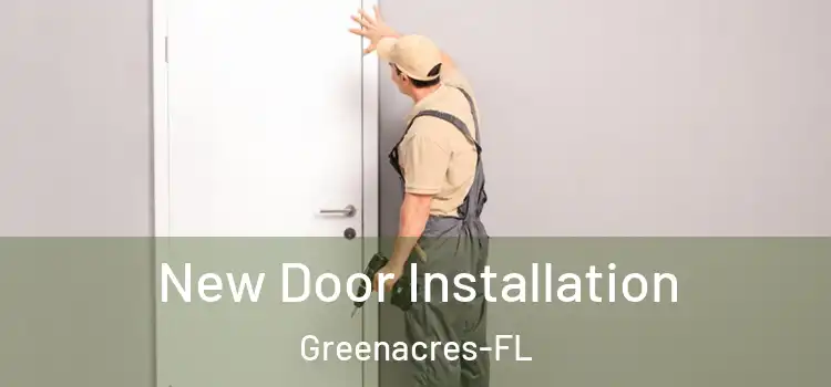 New Door Installation Greenacres-FL
