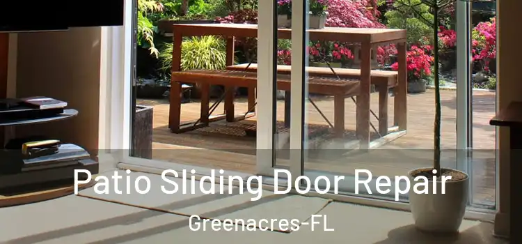 Patio Sliding Door Repair Greenacres-FL